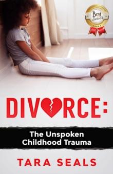 Divorce : The Unspoken Childhood Trauma