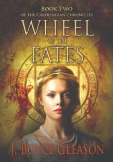 Wheel of the Fates : Book Two of the Carolingian Chronicles