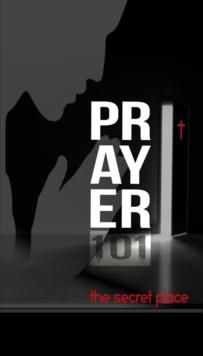 PRAYER101 : the secret place