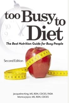 Too Busy to Diet : The Best Nutrition Guide for Busy People