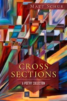 Cross Sections : A Poetry Collection