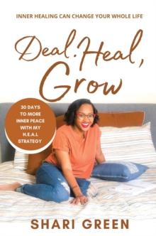 Deal Heal Grow : 30 Days To More Inner Peace