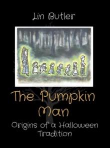 The Pumpkin Man : Origins of a Halloween Tradition