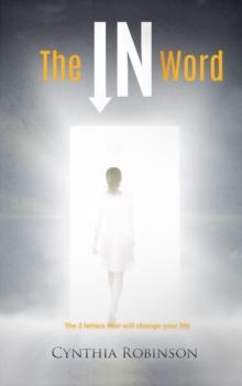 The IN Word : The 2 letters that will change your life