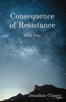 Consequence of Resistance : Book Two