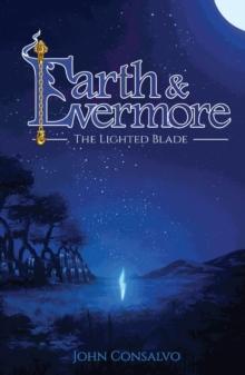 Earth & Evermore : The Lighted Blade