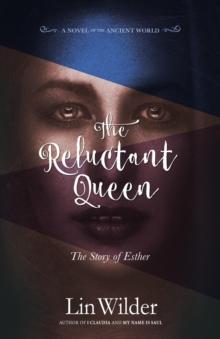 The Reluctant Queen The Story of Esther : The Story of Esther