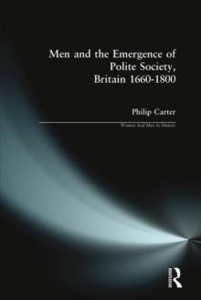 Men and the Emergence of Polite Society, Britain 1660-1800