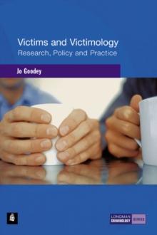 Victims and Victimology : Research, Policy and Practice