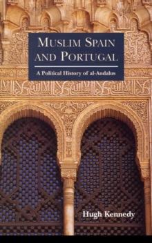 Muslim Spain and Portugal : A Political History of al-Andalus