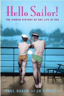 Hello Sailor! : The hidden history of gay life at sea