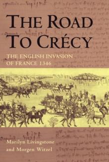 The Road to Crecy : The English Invasion of France, 1346