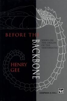 Before the Backbone : Views on the origin of the vertebrates