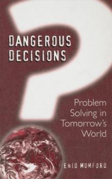 Dangerous Decisions : Problem Solving in Tomorrow's World