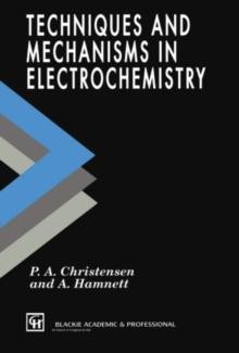 Techniques and Mechanisms in Electrochemistry