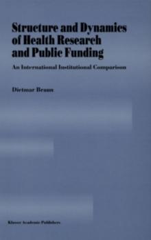 Structure and Dynamics of Health Research and Public Funding : An International Institutional Comparison