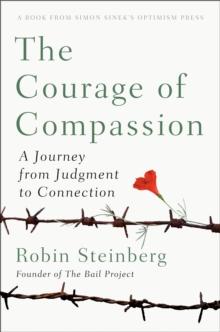 The Courage Of Compassion : A Journey from Judgement to Connection