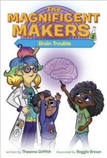 Magnificent Makers #2: Brain Trouble