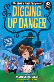 Story Pirates Present: Digging Up Danger. The