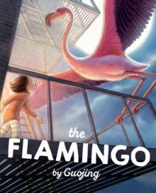 The Flamingo : A Graphic Novel Chapter Book