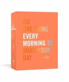 Do One Thing Every Morning to Make Your Day