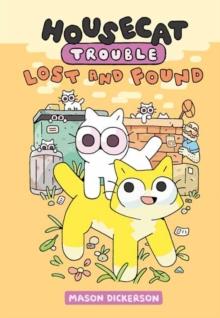 Housecat Trouble: Lost and Found : (A Graphic Novel)