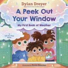 A Peek Out Your Window: My First Book of Weather : A Lift-the-Flap Book