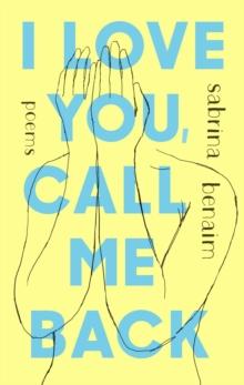 I Love You, Call Me Back : Poems