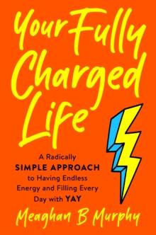 Your Fully Charged Life