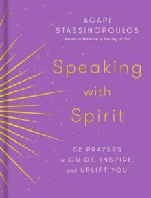 Speaking with Spirit : 52 Prayers for Peace and Joy