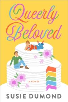 Queerly Beloved : A Novel