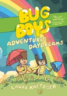 Bug Boys: Adventures and Daydreams : (A Graphic Novel)