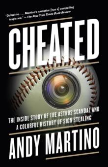 Cheated : The Inside Story of the Astros Scandal and a Colorful History of Sign Stealing