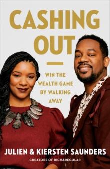 Cashing Out : Win the Wealth Game By Walking Away