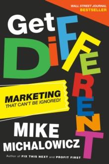 Get Different : Marketing That Gets Noticed and Gets Results