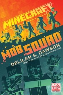 Minecraft: Mob Squad : An Official Minecraft Novel