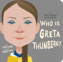 Who Is Greta Thunberg?: A Who Was? Board Book