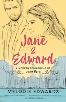 Jane & Edward : A Modern Reimagining of Jane Eyre