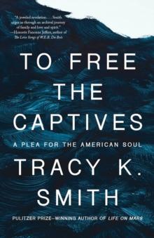 To Free the Captives : A Plea for the American Soul