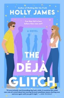 The Deja Glitch : A Novel