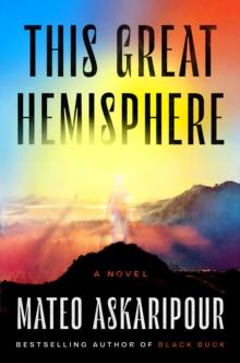 This Great Hemisphere : A Novel