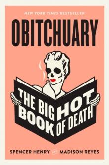 Obitchuary : The Big Hot Book of Death