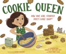 Cookie Queen : How One Girl Started TATE'S BAKE SHOP