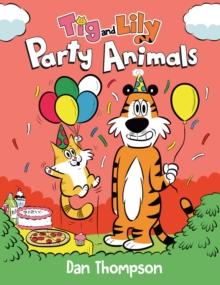 Party Animals (Tig and Lily Book 2) : (A Graphic Novel)