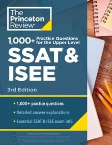 1000+ Practice Questions for the Upper Level SSAT & ISEE, 3rd Edition : Extra Preparation for an Excellent Score