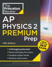 Princeton Review AP Physics 2 Premium Prep : 3 Practice Tests + Complete Content Review + Strategies & Techniques