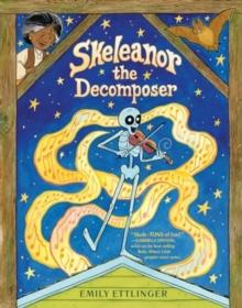 Skeleanor the Decomposer : A Graphic Novel