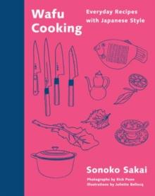 Wafu Cooking : Everyday Recipes with Japanese Style: A Cookbook