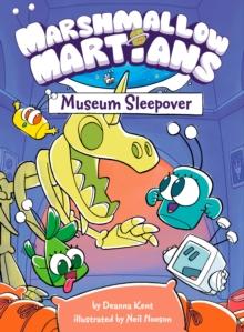 Marshmallow Martians: Museum Sleepover : (A Graphic Novel)