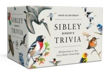 Sibley Birder's Trivia: A Card Game : 400 Questions to Test Every Birder's Knowledge